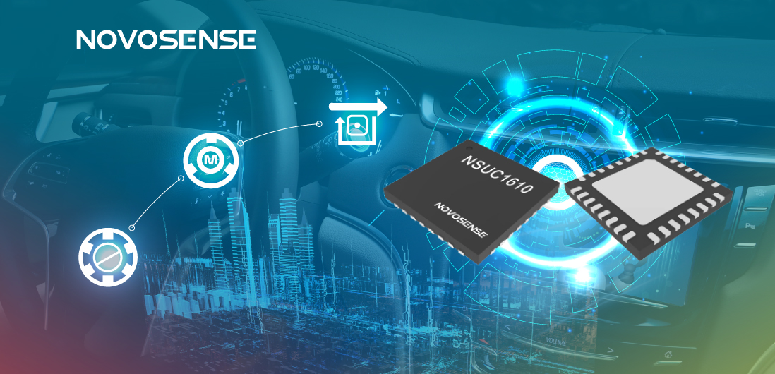 NOVOSENSE NSUC1610： 車載用マイクロ&スペシャルモータドライバSoC
